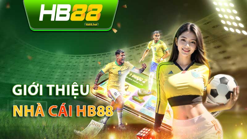 Giới thiệu HB88 - Nhà cái "xanh chín", rút thưởng tức thì