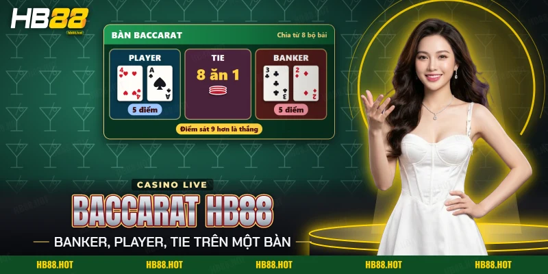 Baccarat HB88 với hai cửa Banker và Player trên bàn bài trực tuyến