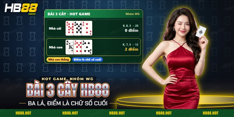 Bài 3 cây HB88 với ba lá bài của nhà con đối đầu nhà cái