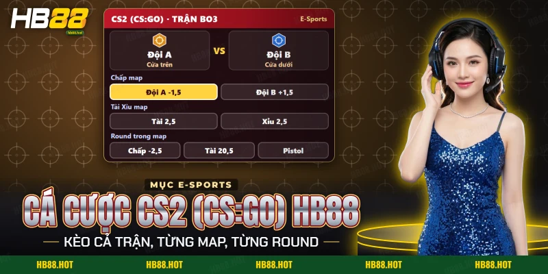 Bảng kèo cho cá cược CS2 (CS:GO) HB88 gồm chấp map, tài xỉu map và kèo round trong map