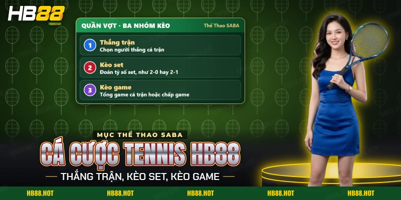 Kèo set và kèo game của trận quần vợt trong cá cược tennis HB88