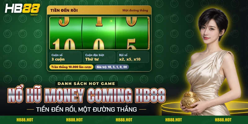 Màn quay nổ hũ Money Coming HB88 với ba cuộn số đang dừng trên một đường thắng