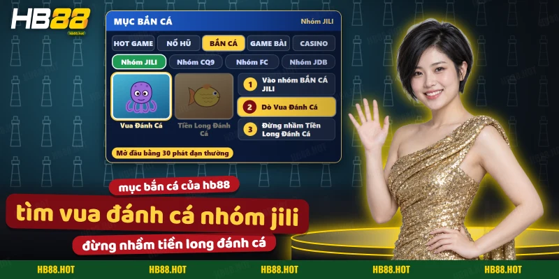 Tìm Vua Đánh Cá trong nhóm BẮN CÁ JILI của mục Bắn Cá