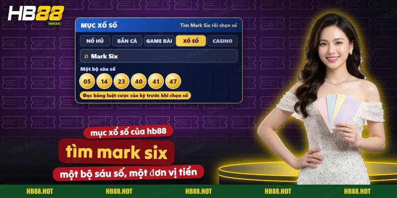 Tìm Mark Six trong mục Xổ Số rồi chọn sáu số để đối chiếu kết quả kỳ quay