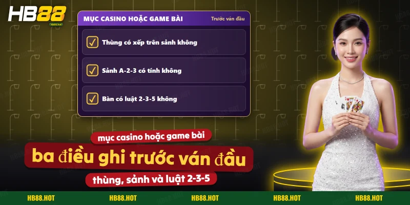 Ghi lại thứ tự thùng và sảnh cùng các luật riêng của bàn trước ván Trác Kim Hoa đầu tiên
